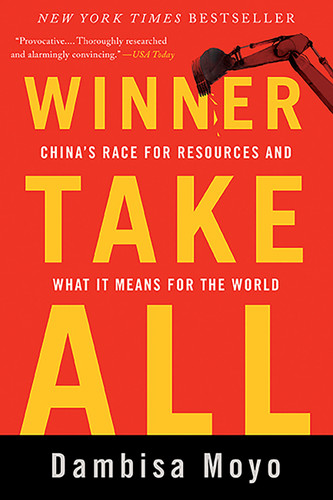 Winner Take All: China's Race for Resources and What It Means for the World book cover by Dambisa Moyo