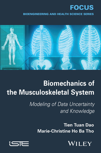 Biomechanics of the Musculoskeletal System: Modeling of Data Uncertainty and Knowledge book cover by Tien Tuan Dao, Marie-Christine Ho Ba Tho