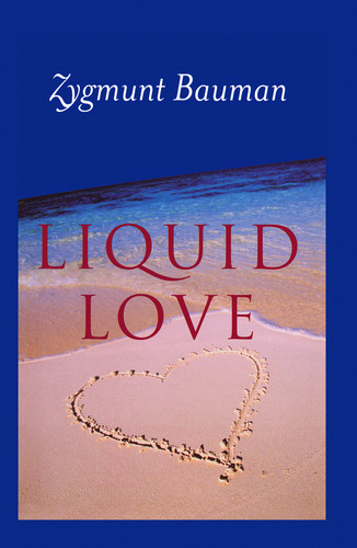 Liquid Love: On the Frailty of Human Bonds book cover by Zygmunt Bauman