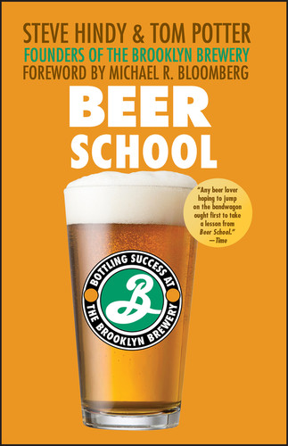 Beer School: Bottling Success at the Brooklyn Brewery book cover by Steve Hindy, Tom Potter