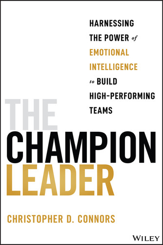 The Champion Leader: Harnessing the Power of Emotional Intelligence to Build High-Performing Teams book cover by Christopher D. Connors