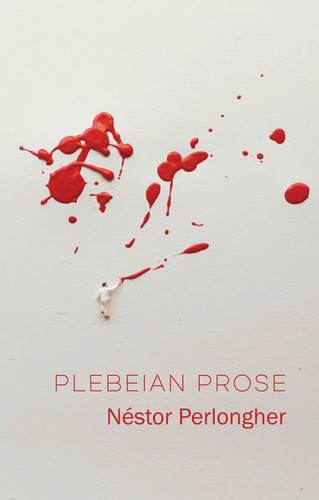 Plebeian Prose (Critical South) book cover by Néstor Perlongher