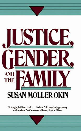Justice, Gender, and the Family book cover by Susan Moller Okin