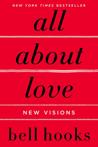 All About Love: New Visions (Love Song to the Nation #1) book cover by Bell Hooks