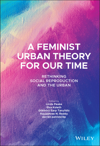 A Feminist Urban Theory for Our Time: Rethinking Social Reproduction and the Urban (Antipode Book Series) book cover by 