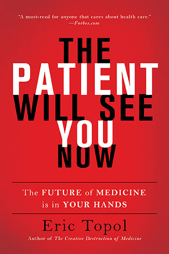 The Patient Will See You Now: The Future of Medicine is in Your Hands book cover by Eric Topol