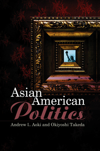 Asian American Politics (US Minority Politics) book cover by Andrew Aoki, Okiyoshi Takeda