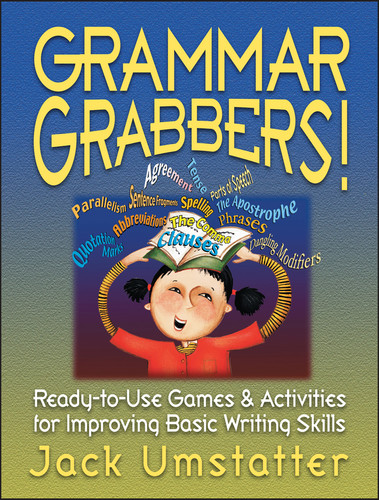 Grammar Grabbers!: Ready-to-Use Games and Activities for Improving Basic Writing Skills (J-B Ed: Ready-to-Use Activities) book cover by Jack Umstatter