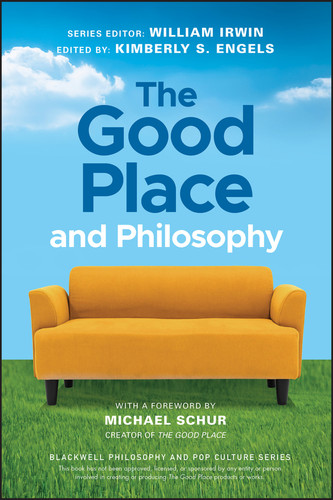 The Good Place and Philosophy: Everything is Forking Fine! (The Blackwell Philosophy and Pop Culture Series) book cover by 