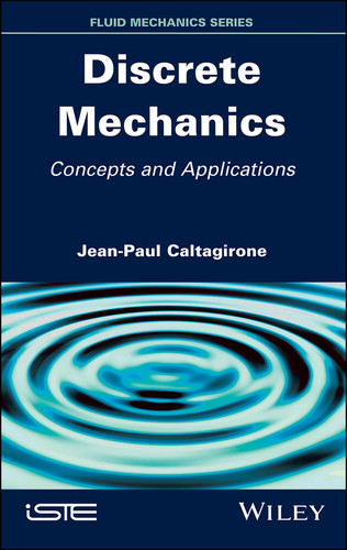 Discrete Mechanics: Concepts and Applications book cover by Jean-Paul Caltagirone