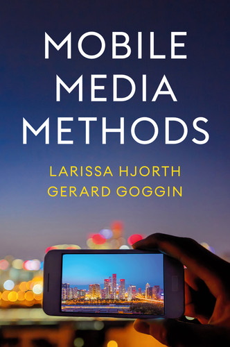 Mobile Media Methods book cover by Larissa Hjorth, Gerard Goggin