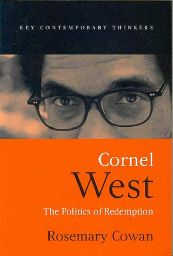 Cornel West: The Politics of Redemption (Key Contemporary Thinkers) book cover by Rosemary Cowan
