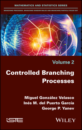 Controlled Branching Processes book cover by Miguel González Velasco, Inés María del Puerto García, George Petrov Yanev
