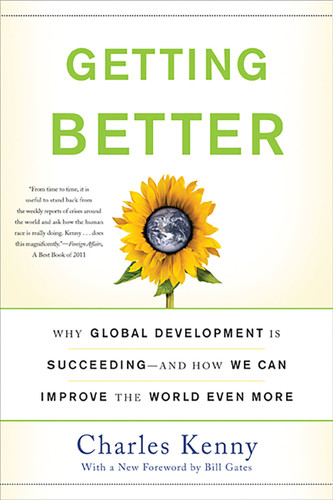 Getting Better: Why Global Development Is Succeeding--And How We Can Improve the World Even More book cover by Charles Kenny