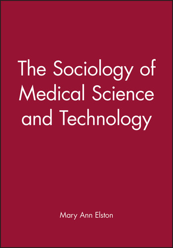 The Sociology of Medical Science and Technology (Sociology of Health and Illness Monographs) book cover by 