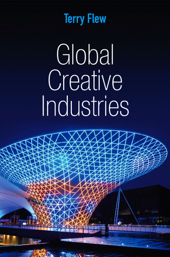 Global Creative Industries (Global Media and Communication) book cover by Terry Flew