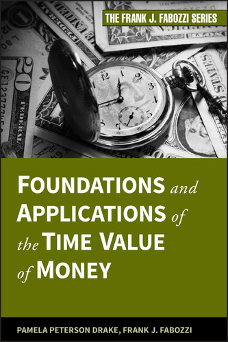Foundations and Applications of the Time Value of Money (Frank J. Fabozzi Series) book cover by Pamela Peterson Drake, Frank J. Fabozzi