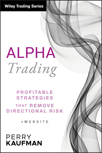 Alpha Trading: Profitable Strategies That Remove Directional Risk (Wiley Trading) book cover by Perry J. Kaufman