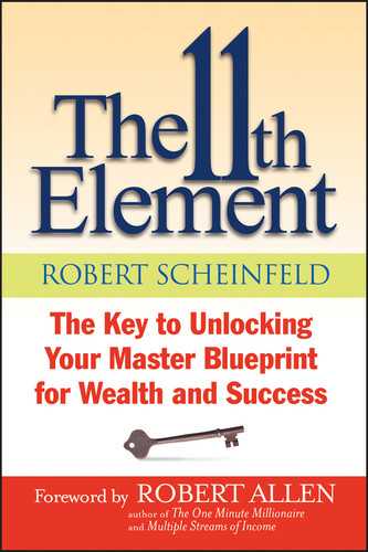 The 11th Element: The Key to Unlocking Your Master Blueprint For Wealth and Success book cover by Robert Scheinfeld