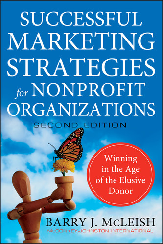 Successful Marketing Strategies for Nonprofit Organizations: Winning in the Age of the Elusive Donor book cover by Barry J. McLeish