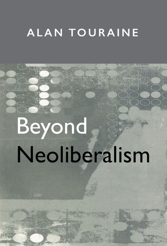 Beyond Neoliberalism book cover by Alain Touraine