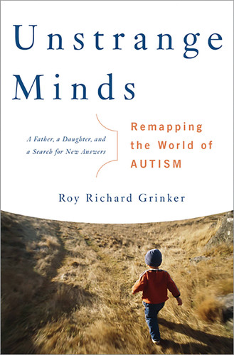 Unstrange Minds: Remapping the World of Autism book cover by Roy Richard Grinker