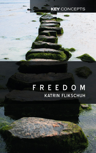 Freedom: Contemporary Liberal Perspectives (Key Concepts) book cover by Katrin Flikschuh