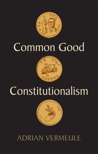 Common Good Constitutionalism book cover by Adrian Vermeule