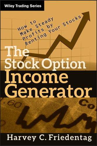The Stock Option Income Generator: How To Make Steady Profits by Renting Your Stocks (Wiley Trading) book cover by Harvey C. Friedentag