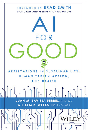 AI for Good: Applications in Sustainability, Humanitarian Action, and Health book cover by Juan M. Lavista Ferres, William B. Weeks