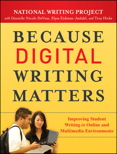 Because Digital Writing Matters: Improving Student Writing in Online and Multimedia Environments book cover by National Writing Project, Danielle Nicole DeVoss, Elyse Eidman-Aadahl, Troy Hicks