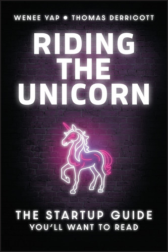 Riding the Unicorn: The Startup Guide You'll Want to Read book cover by Wenee Yap, Thomas Derricott
