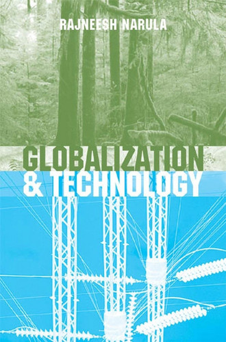 Globalization and Technology: Interdependence, Innovation Systems and Industrial Policy book cover by Rajneesh Narula