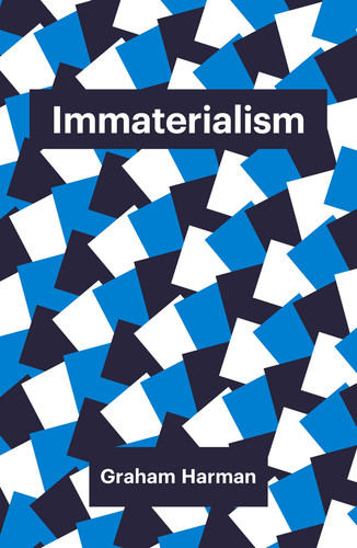 Immaterialism: Objects and Social Theory (Theory Redux) book cover by Graham Harman