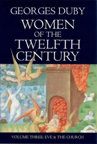 Women of the Twelfth Century, Eve and the Church book cover by Georges Duby
