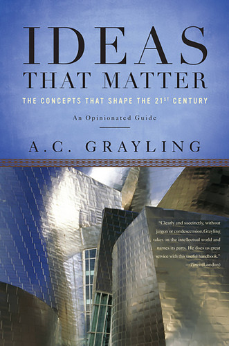 Ideas That Matter: The Concepts That Shape the 21st Century book cover by A. C. Grayling