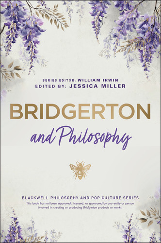 Bridgerton and Philosophy: Dukes, Debutantes, and Deep Questions (The Blackwell Philosophy and Pop Culture Series) book cover by 