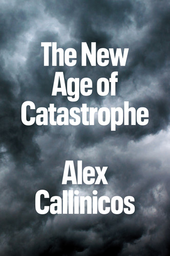 The New Age of Catastrophe book cover by Alex Callinicos