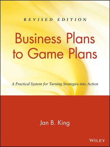 Business Plans to Game Plans: A Practical System for Turning Strategies into Action book cover by Jan B. King