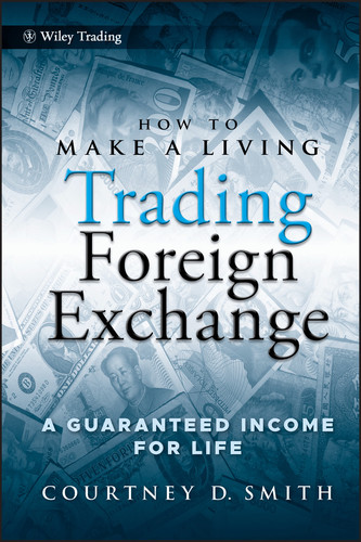 How to Make a Living Trading Foreign Exchange: A Guaranteed Income for Life (Wiley Trading) book cover by Courtney Smith