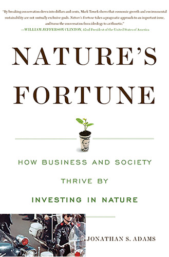Nature's Fortune: How Business and Society Thrive by Investing in Nature book cover by Jonathan S Adams, Mark R Tercek