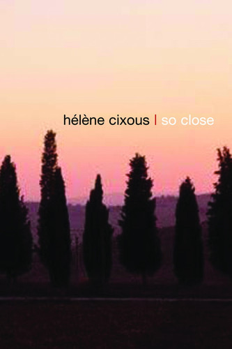 So Close book cover by Hélène Cixous