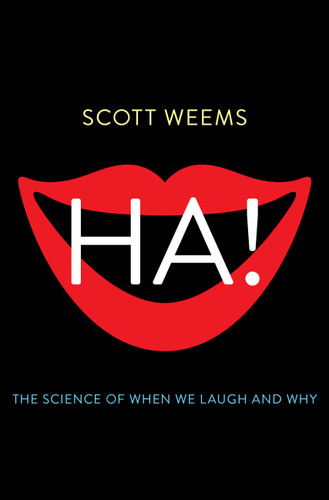 Ha!: The Science of When We Laugh and Why book cover by Scott Weems