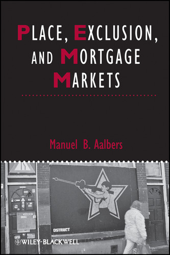 Place, Exclusion and Mortgage Markets (IJURR Studies in Urban and Social Change Book Series) book cover by Manuel B. Aalbers