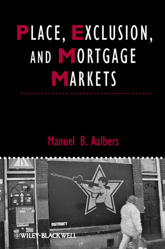 Place, Exclusion and Mortgage Markets (IJURR Studies in Urban and Social Change Book Series) book cover by Manuel B. Aalbers