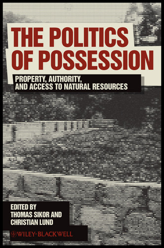 The Politics of Possession: Property, Authority, and Access to Natural Resources (Development and Change Special Issues) book cover by 