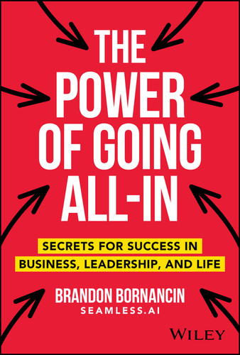 The Power of Going All-In: Secrets for Success in Business, Leadership, and Life book cover by Brandon Bornancin
