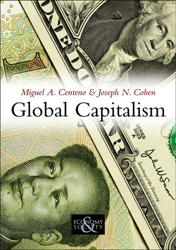 Global Capitalism: A Sociological Perspective (Economy and Society) book cover by Miguel A. Centeno, Joseph N. Cohen