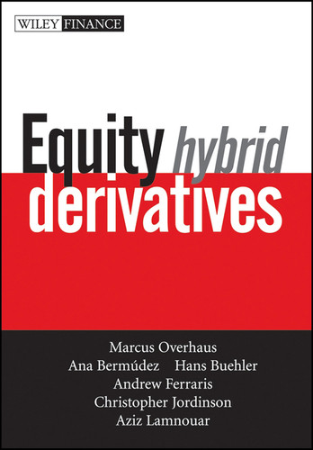 Equity Hybrid Derivatives (Wiley Finance) book cover by Marcus Overhaus, Ana Bermudez, Hans Buehler, Andrew Ferraris, Christopher Jordinson, Aziz Lamnouar