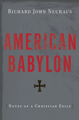 American Babylon: Notes of a Christian Exile book cover by Richard John Neuhaus